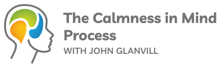 The Calmness in Mind Process with John Glanvill